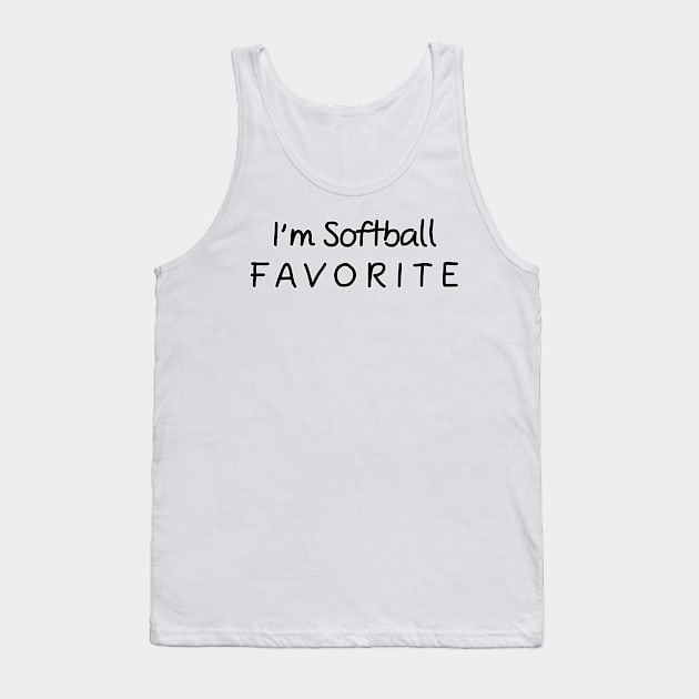 I'm Softball Favorite Softball Tank Top by chrizy1688